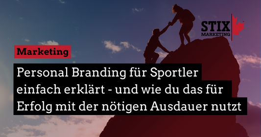 Personal Branding für Sportler einfach erklärt – und wie du das für deinen Erfolg mit der nötigen Ausdauer nutzt